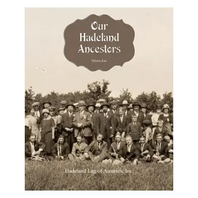 "Our Hadeland Ancestors - Volume 1" - "" ("Sladky Anne")