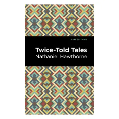 "Twice Told Tales" - "" ("Hawthorne Nathaniel")