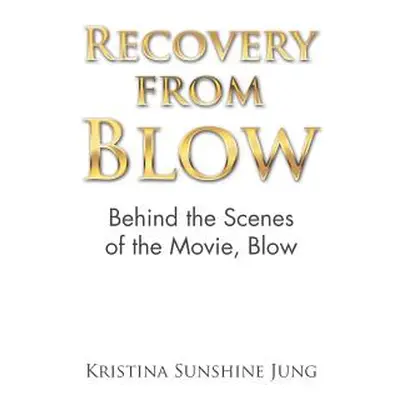 "Recovery from Blow: Behind the Scenes of the Movie, Blow" - "" ("Jung Kristina Sunshine")