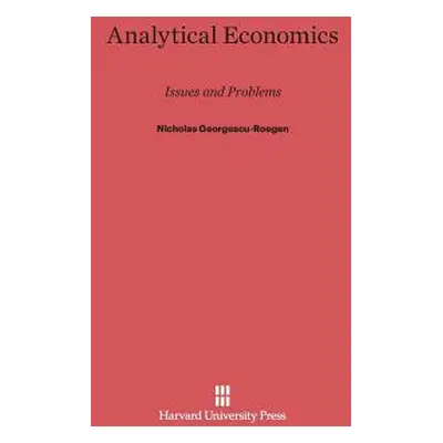 "Analytical Economics: Issues and Problems" - "" ("Georgescu-Roegen Nicholas")