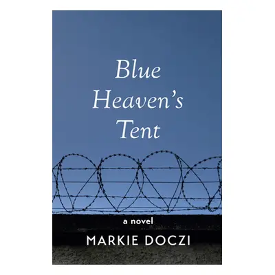 "Blue Heaven's Tent" - "" ("Doczi Markie")