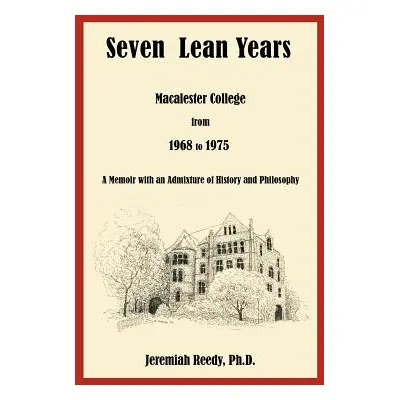 "Seven Lean Years: Macalester College from 1968 to 1975" - "" ("Reedy Jeremiah")