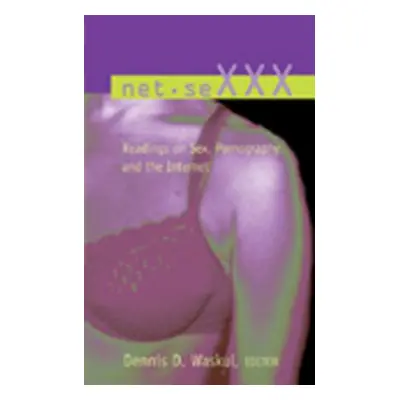 "Net.Sexxx: Readings on Sex, Pornography, and the Internet" - "" ("Jones Steve")