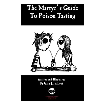 "The Martyr's Guide to Poison Tasting" - "" ("Fraboni Gary")