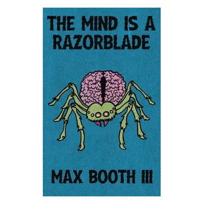 "The Mind is a Razorblade" - "" ("Booth Max III")