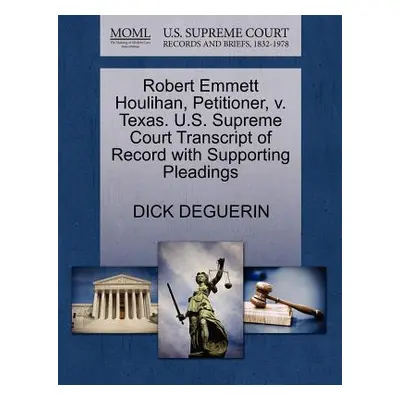 "Robert Emmett Houlihan, Petitioner, V. Texas. U.S. Supreme Court Transcript of Record with Supp