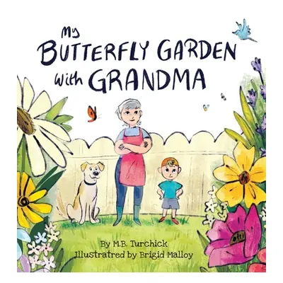 "My Butterfly Garden with Grandma" - "" ("Turchick M. B.")