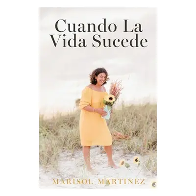 "Cuando La Vida Sucede" - "" ("Martinez Marisol")