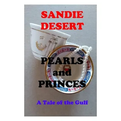 "Pearls and Princes A Tale of the Gulf" - "" ("Desert Sandie")