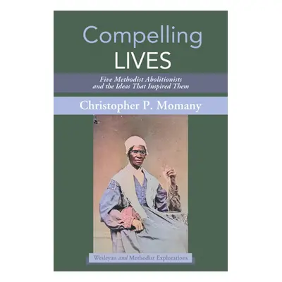 "Compelling Lives" - "" ("Momany Christopher P.")