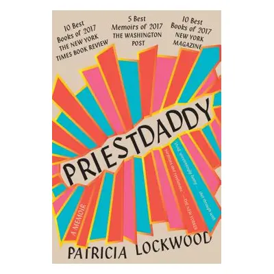 "Priestdaddy: A Memoir" - "" ("Lockwood Patricia")