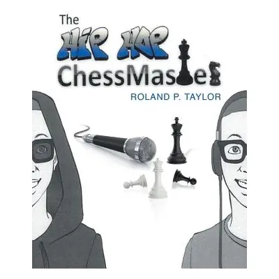 "The Hip Hop Chess Master" - "" ("Taylor Roland P.")