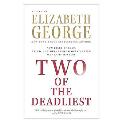 "Two of the Deadliest: New Tales of Lust, Greed, and Murder from Outstanding Women of Mystery" -