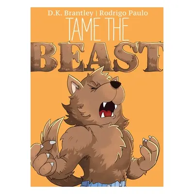 "Tame the Beast" - "" ("Brantley D. K.")