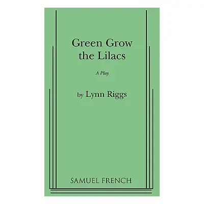 "Green Grow the Lilacs" - "" ("Riggs Lynn")