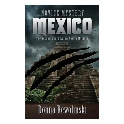 "Novice Mystery - Mexico: The Second Dan and Karen Novice Mystery" - "" ("Rewolinski Donna")