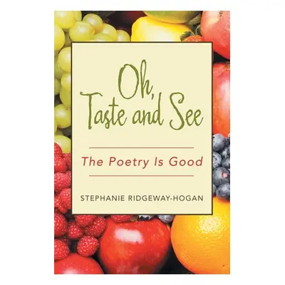 "Oh, Taste and See: The Poetry Is Good" - "" ("Ridgeway-Hogan Stephanie")