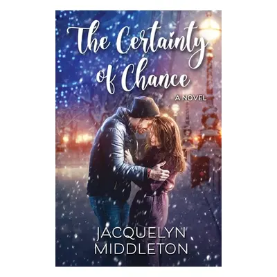 "The Certainty of Chance" - "" ("Middleton Jacquelyn")