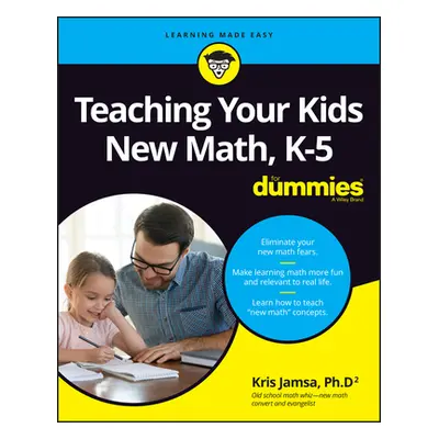 "Teaching Your Kids New Math, K-5 for Dummies" - "" ("Jamsa Kris")