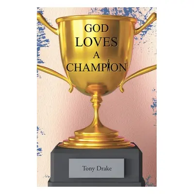 "God Loves A Champion" - "" ("Drake Tony")