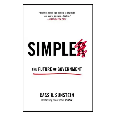 "Simpler: The Future of Government" - "" ("Sunstein Cass R.")