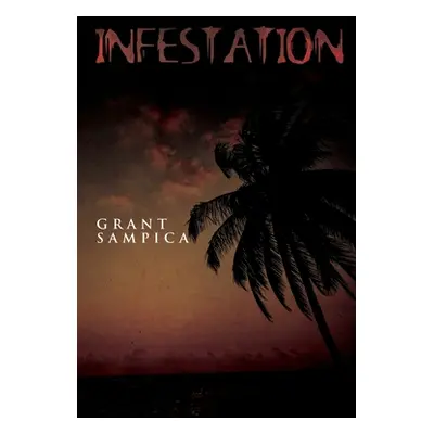 "Infestation" - "" ("Sampica Grant")