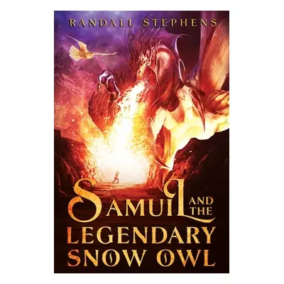 "Samuil and the Legendary Snow Owl" - "" ("Stephens Randall")