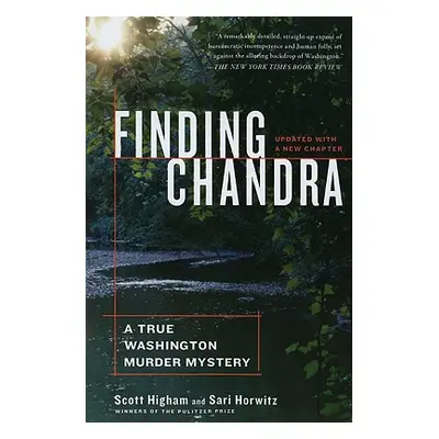 "Finding Chandra: A True Washington Murder Mystery" - "" ("Higham Scott")