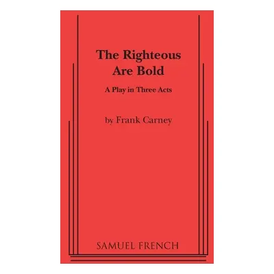 "The Righteous Are Bold" - "" ("Carney Frank")