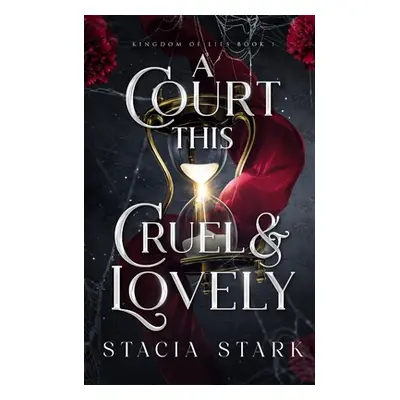 "A Court This Cruel and Lovely" - "" ("Stark Stacia")