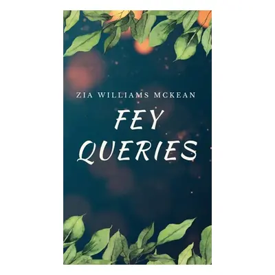 "Fey Queries" - "" ("McKean Zia Williams")