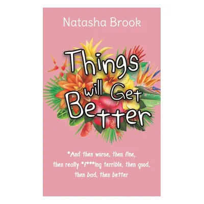 "Things will Get Better" - "" ("Brook Natasha")