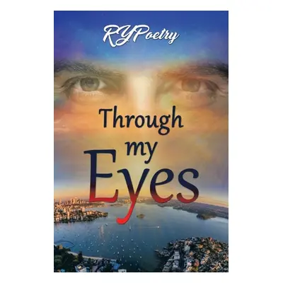 "Through My Eyes" - "" ("Rypoetry")