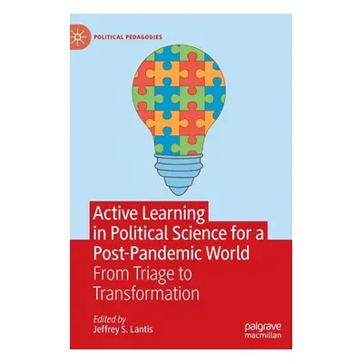 "Active Learning in Political Science for a Post-Pandemic World: From Triage to Transformation" 