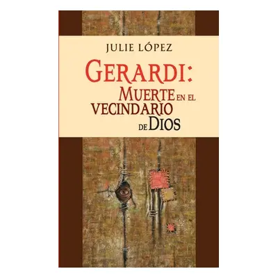 "Gerardi: muerte en el vecindario de Dios" - "" ("Lpez Julie")