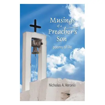 "Musings of a Preacher's Son" - "" ("Veronis Nicholas")