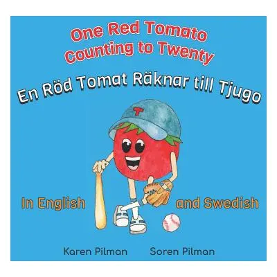 "One Red Tomato Counting to Twenty: En Rd Tomat Rknar till Tjugo" - "" ("Pilman Karen")