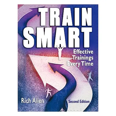 "Trainsmart: Effective Trainings Every Time" - "" ("Allen Rich")