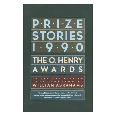 "Prize Stories 1990: The O. Henry Awards" - "" ("Abrahams William")