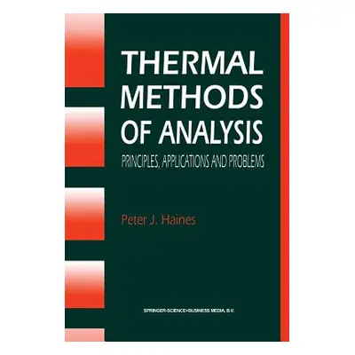 "Thermal Methods of Analysis: Principles, Applications and Problems" - "" ("Haines P. J.")