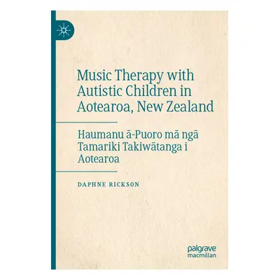 "Music Therapy with Autistic Children in Aotearoa, New Zealand: Haumanu ā-Puoro Mā Ngā Tamariki 