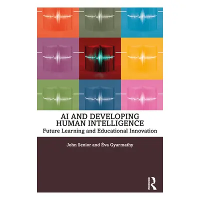 "AI and Developing Human Intelligence: Future Learning and Educational Innovation" - "" ("Senior