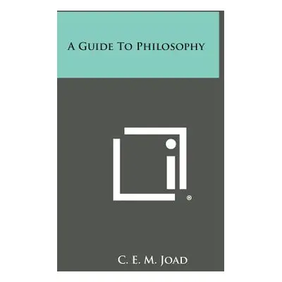 "A Guide to Philosophy" - "" ("Joad C. E. M.")