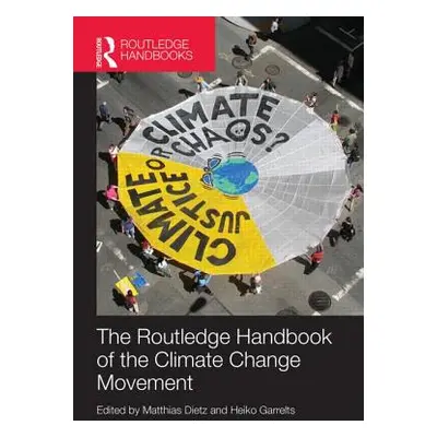 "Routledge Handbook of the Climate Change Movement" - "" ("Dietz Matthias")