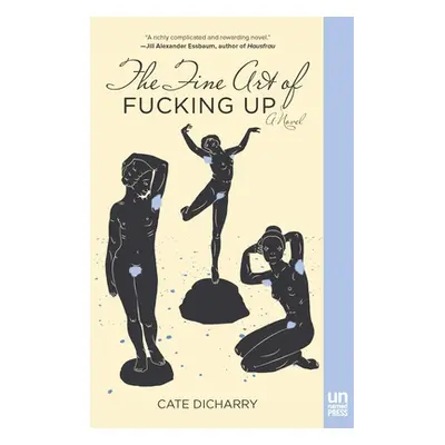 "The Fine Art of Fucking Up" - "" ("Dicharry Cate")