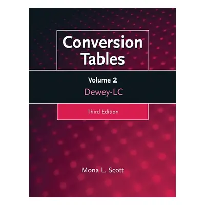 "Conversion Tables: Dewey-LC, Volume 2" - "" ("Scott Mona L.")