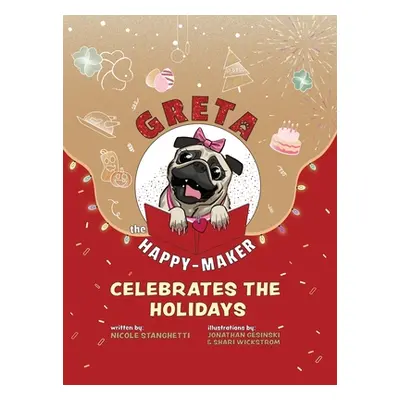 "Greta The Happy-Maker Celebrates The Holidays" - "" ("Stanghetti Nicole")