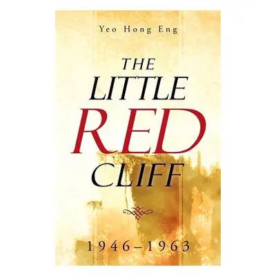 "The Little Red Cliff: 1946-1963" - "" ("Yeo Hong Eng")