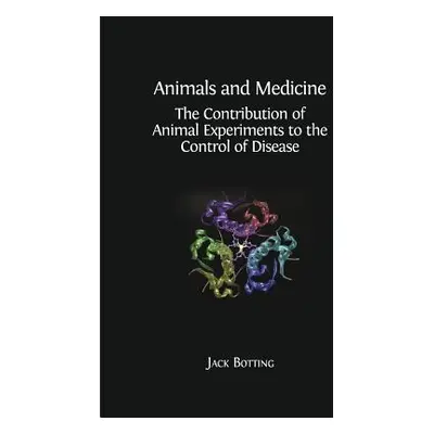 "Animals and Medicine: The Contribution of Animal Experiments to the Control of Disease" - "" ("