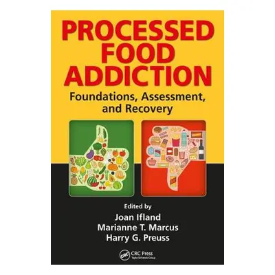 "Processed Food Addiction: Foundations, Assessment, and Recovery" - "" ("Ifland Joan")